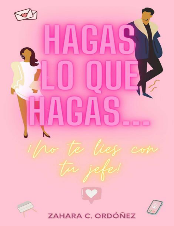 Portada de Hagas lo que hagas... ¡no te líes con tu jefe!: (Comedia romántica) (Spanish Edition)